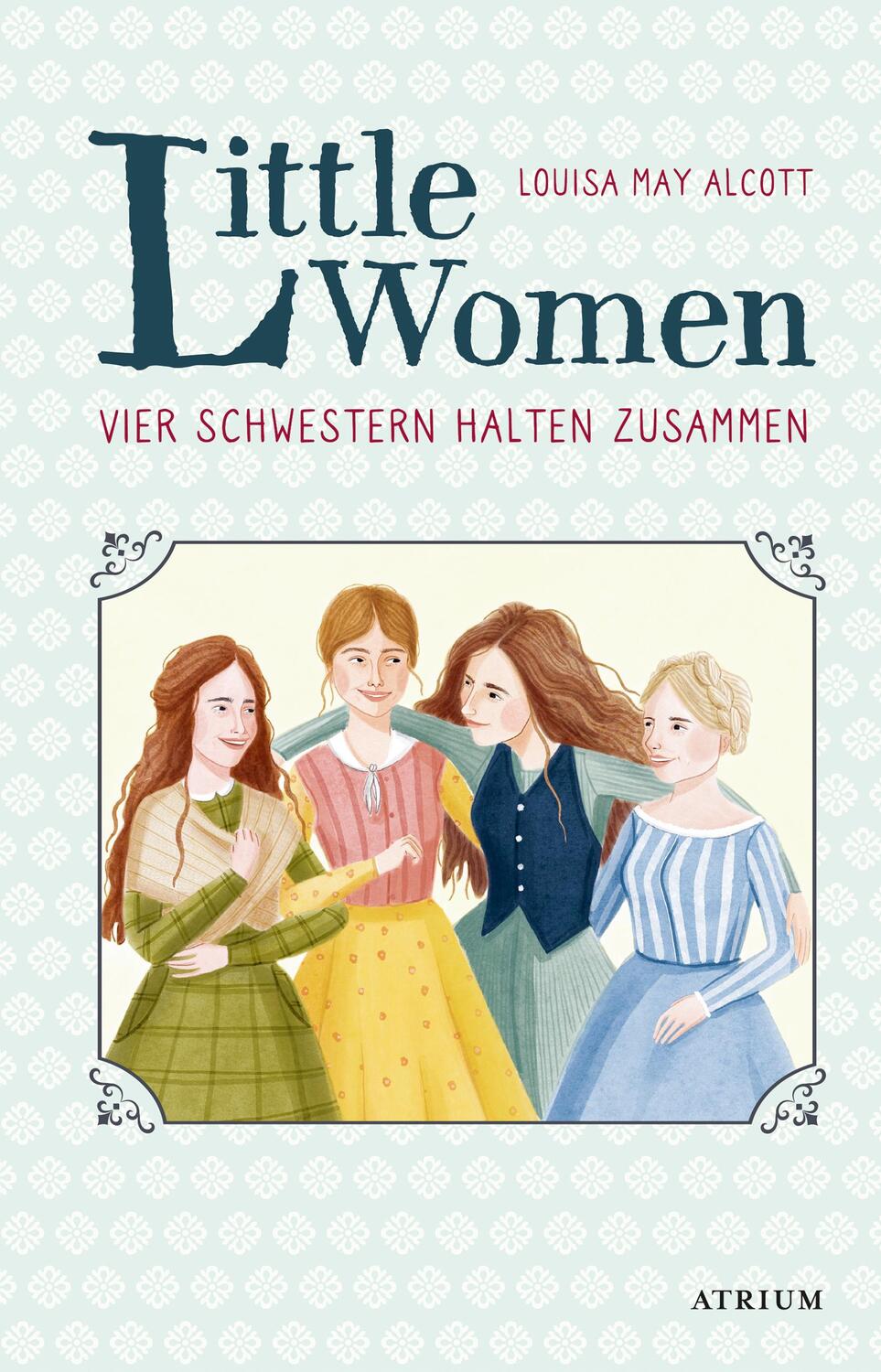 Cover: 9783855356539 | Little Women. Vier Schwestern halten zusammen | Louisa May Alcott