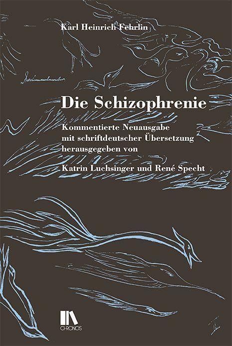 Cover: 9783034016681 | Die Schizophrenie | Karl Heinrich Fehrlin | Buch | Deutsch | 2022