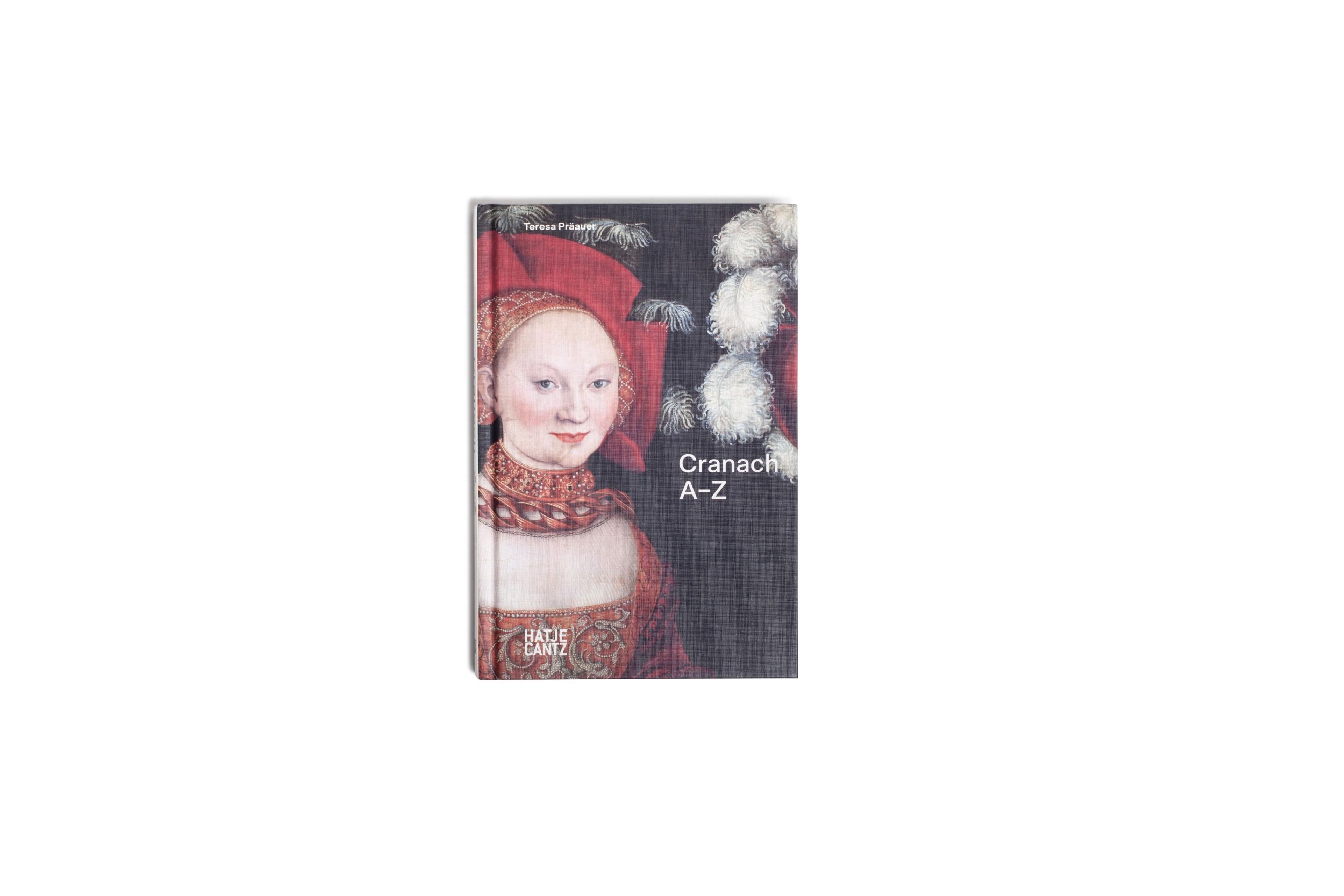 Bild: 9783775751797 | Lucas Cranach | A-Z | Teresa Präauer | Buch | Alte Kunst | 120 S.