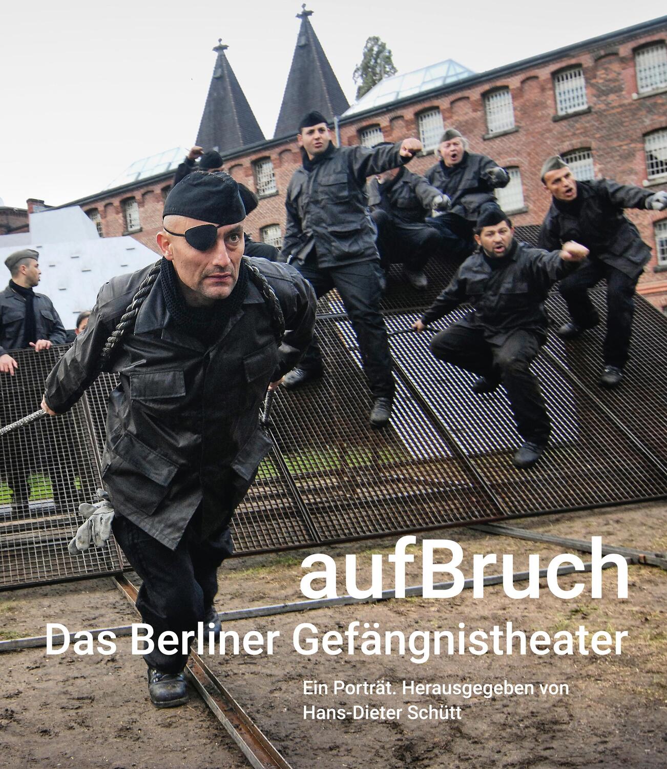 Cover: 9783895815683 | aufBruch - Das Berliner Gefängnistheater | Ein Porträt | Schütt | Buch