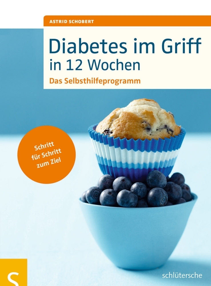 Cover: 9783899937435 | Diabetes im Griff in 12 Wochen | Astrid Schobert | Taschenbuch | 2014