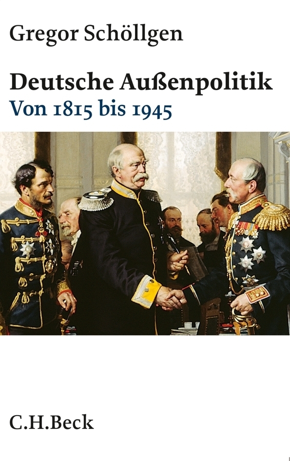 Cover: 9783406654466 | Deutsche Außenpolitik. Bd.1 | Von 1815 bis 1945 | Gregor Schöllgen
