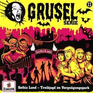 Cover: 196588267826 | Gruselserie 11: Gothic Land - Treibjagd im Vergnügungspark | Audio-CD