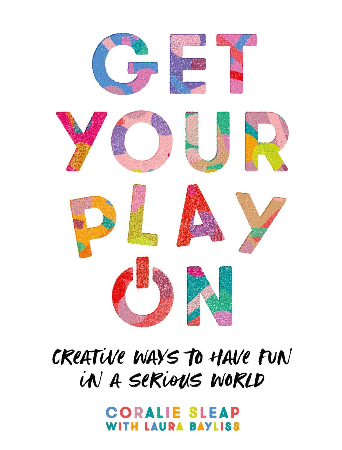 Cover: 9780008392901 | Get Your Play On | Creative Ways to Have Fun in a Serious World | Buch