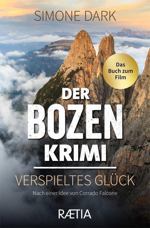 Cover: 9788872838082 | Der Bozen-Krimi: Verspieltes Glück | Das Buch zum Film | Simone Dark