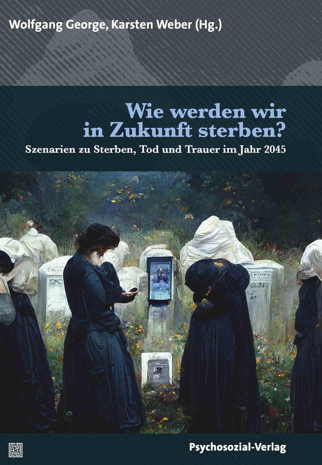 Cover: 9783837932324 | Wie werden wir in Zukunft sterben? | Wolfgang George (u. a.) | Buch