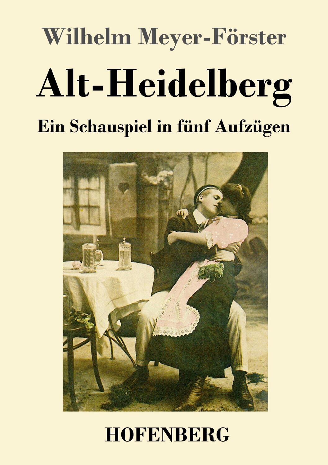 Cover: 9783743746183 | Alt-Heidelberg | Ein Schauspiel in fünf Aufzügen | Meyer-Förster