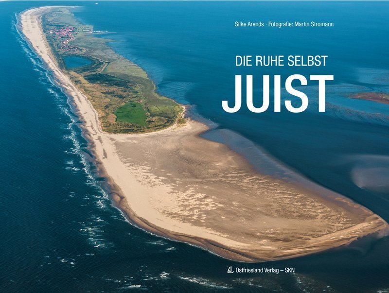 Cover: 9783944841038 | Juist - Die Ruhe selbst | Silke Arends | Buch | Deutsch | 2014