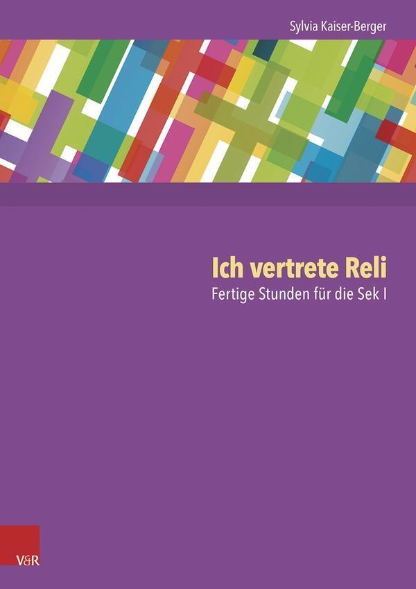 Cover: 9783525776902 | Ich vertrete Reli | Sylvia Kaiser-Berger | Taschenbuch | 76 S. | 2016