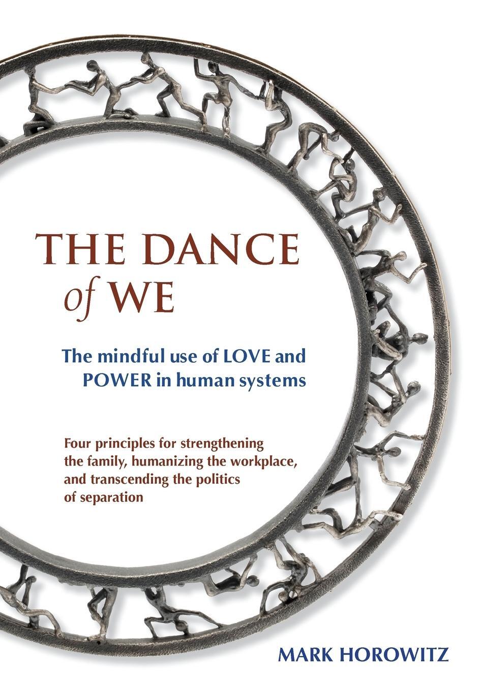 Cover: 9780967857084 | The Dance of We | The Mindful Use of Love and Power in Human Systems