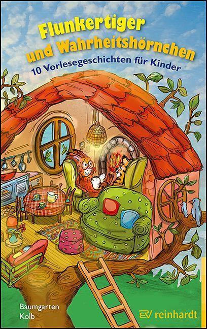 Cover: 9783497031399 | Flunkertiger und Wahrheitshörnchen | 10 Vorlesegeschichten für Kinder