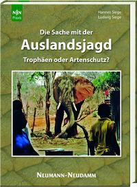 Cover: 9783788819835 | Die Sache mit der Auslandsjagd | Trophäen oder Artenschutz? | Buch