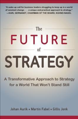 Cover: 9780071848749 | The Future of Strategy: A Transformative Approach to Strategy for a...