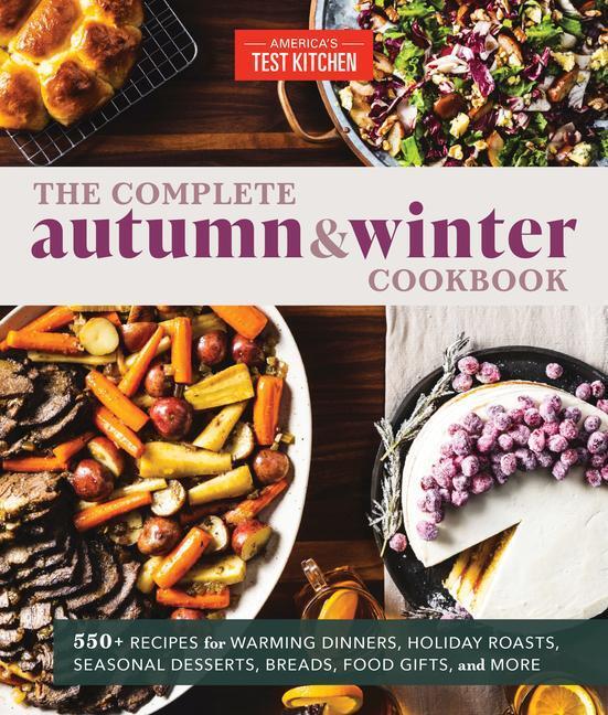 Cover: 9781948703840 | The Complete Autumn and Winter Cookbook: 550+ Recipes for Warming...