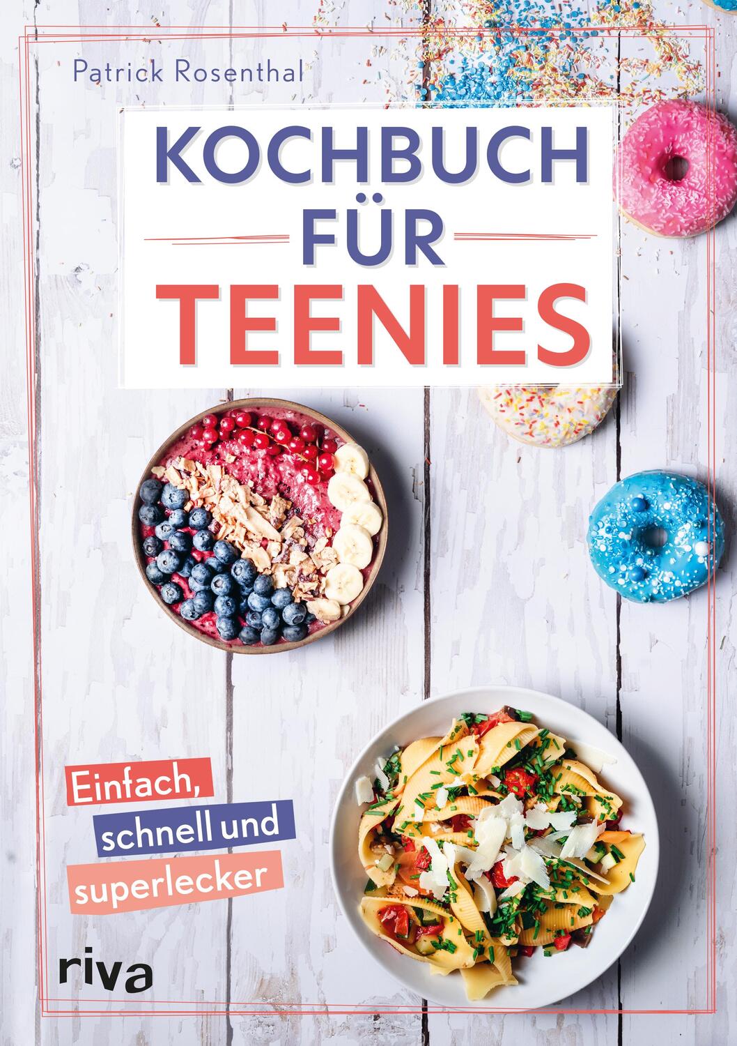 Cover: 9783742321992 | Kochbuch für Teenies | Patrick Rosenthal | Buch | 4-farbig | 144 S.