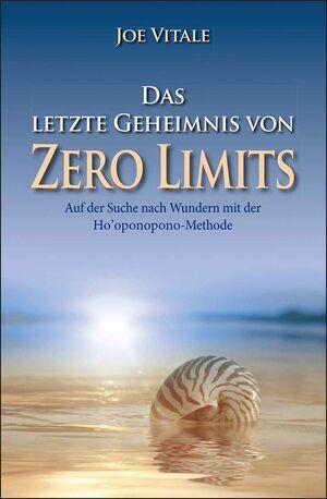 Cover: 9783527507887 | Das letzte Geheimnis von "Zero Limits" | Joe Vitale | Taschenbuch