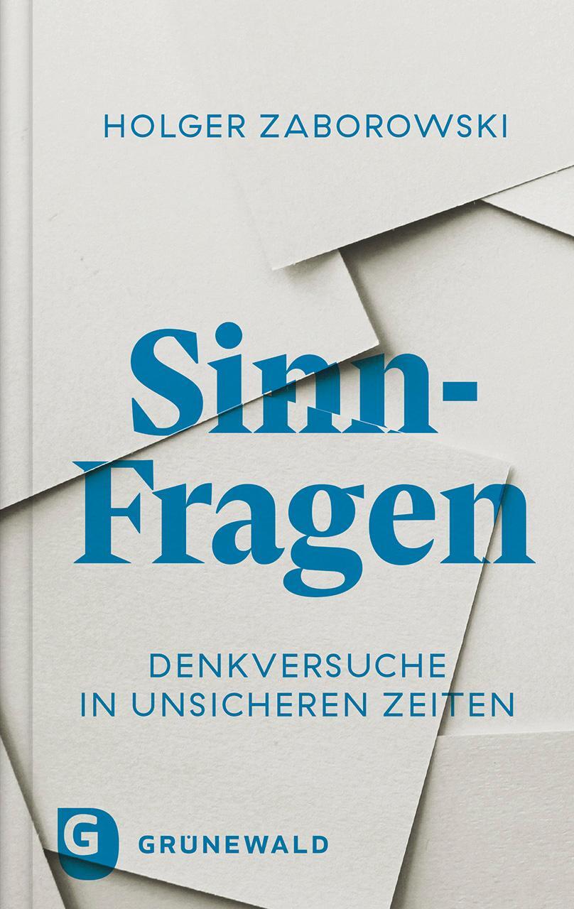 Cover: 9783786733607 | Sinn-Fragen | Denkversuche in unsicheren Zeiten | Holger Zaborowski