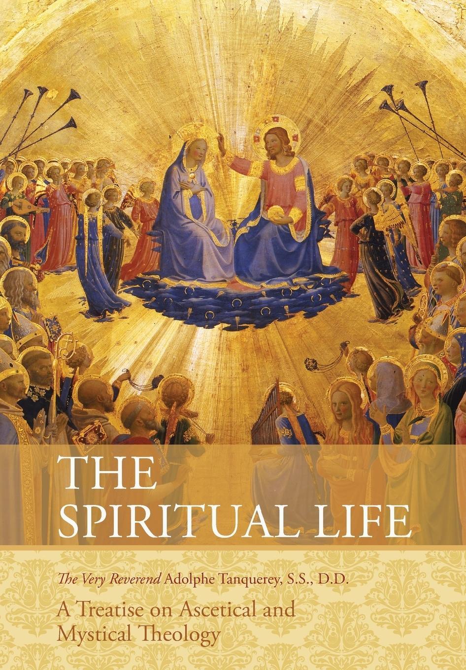 Cover: 9781626540880 | The Spiritual Life | A Treatise on Ascetical and Mystical Theology