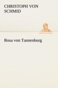 Cover: 9783842414518 | Rosa von Tannenburg | Christoph Von Schmid | Taschenbuch | Paperback