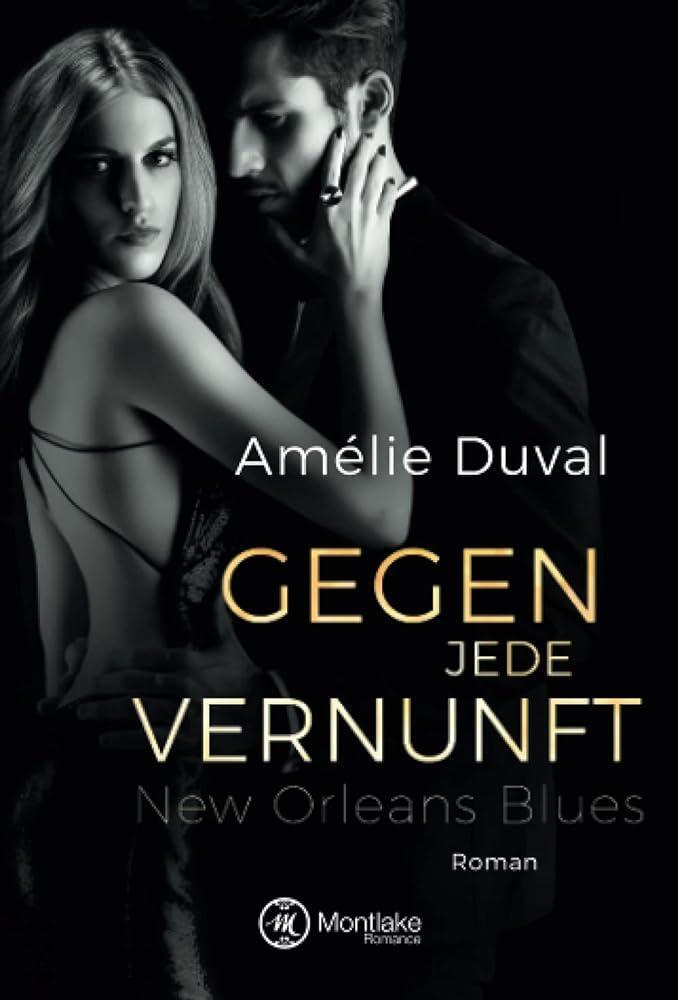 Cover: 9782919804511 | Gegen jede Vernunft | Amélie Duval | Taschenbuch | New Orleans Blues
