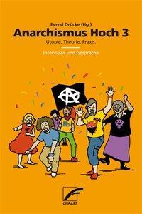 Cover: 9783897712195 | Anarchismus Hoch 3 | Utopie, Theorie, Praxis. Interviews und Gespräche