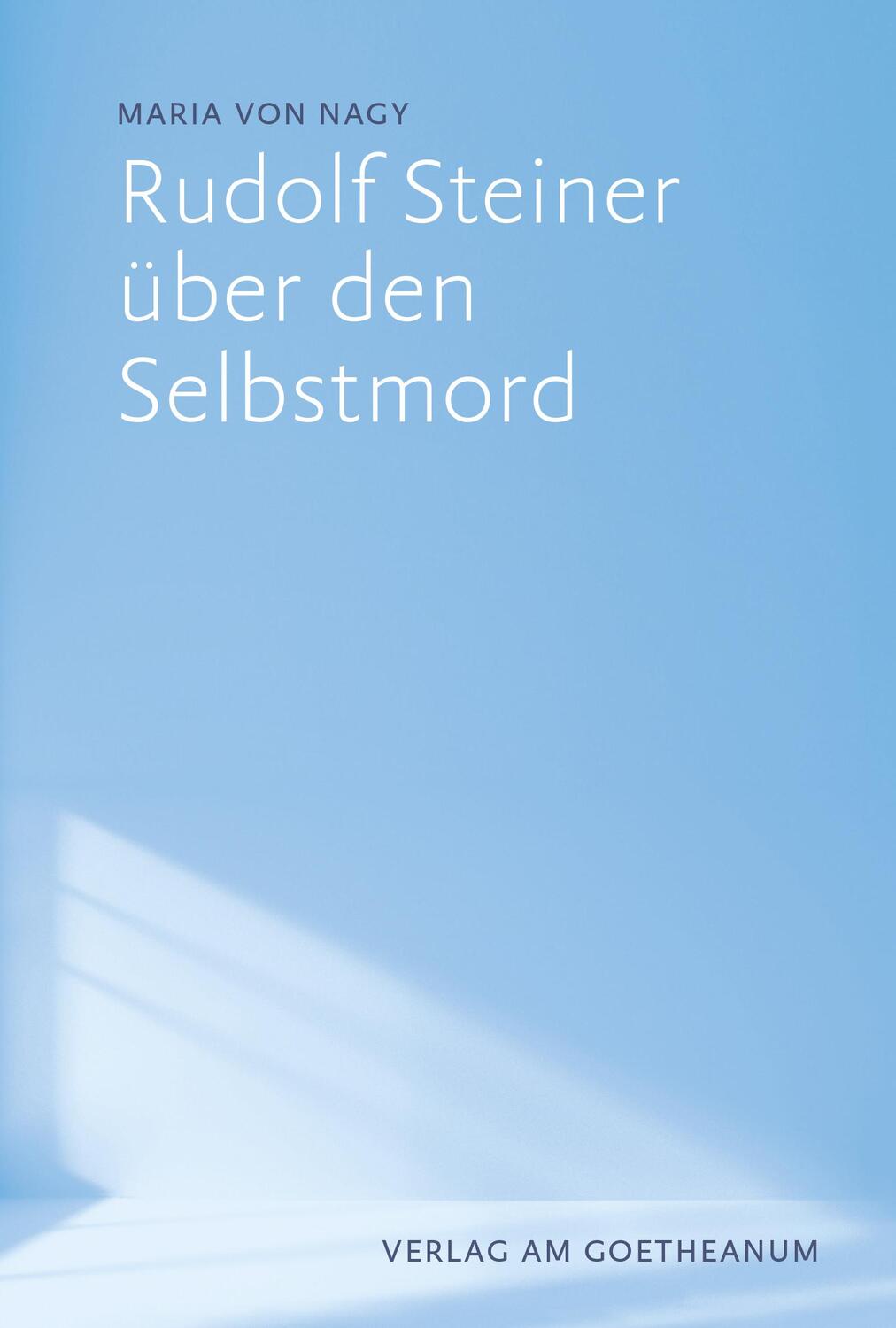 Cover: 9783723516560 | Rudolf Steiner über den Selbstmord | Maria von Nagy | Taschenbuch