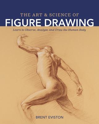 Cover: 9798888140130 | The Art and Science of Figure Drawing: Learn to Observe, Analyze,...