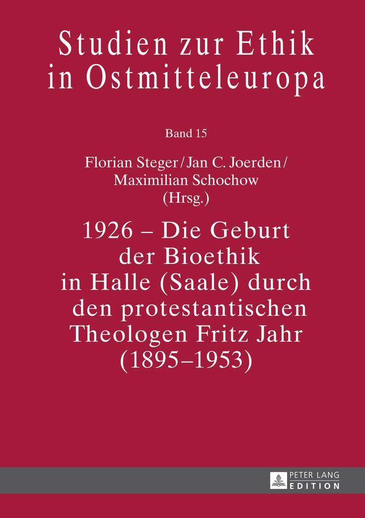 Cover: 9783631641101 | 1926 ¿ Die Geburt der Bioethik in Halle (Saale) durch den...