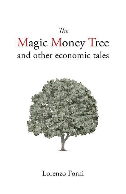 Cover: 9781788213653 | The Magic Money Tree and Other Economic Tales | Forni | Taschenbuch