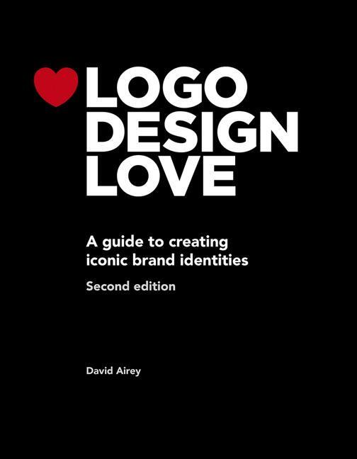 Cover: 9780321985200 | Logo Design Love | A Guide to Creating Iconic Brand Identities | Airey