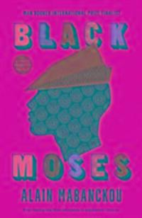 Cover: 9781781256749 | Black Moses | Longlisted for the International Man Booker Prize 2017