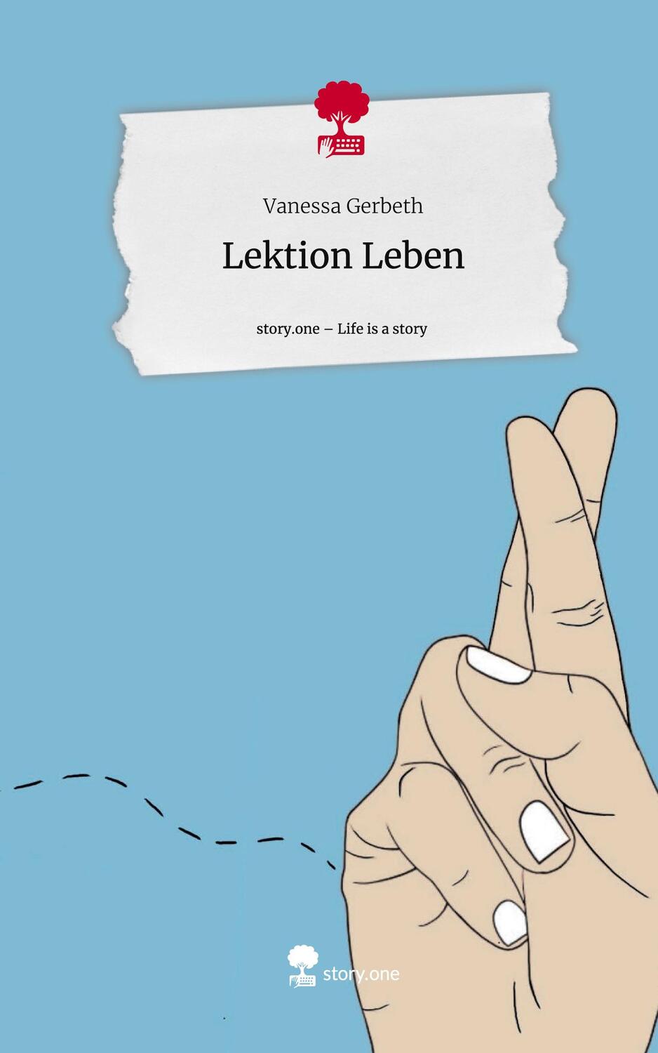 Cover: 9783710893995 | Lektion Leben. Life is a Story - story.one | Vanessa Gerbeth | Buch