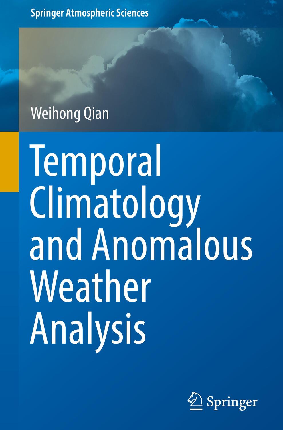 Cover: 9789811036408 | Temporal Climatology and Anomalous Weather Analysis | Weihong Qian