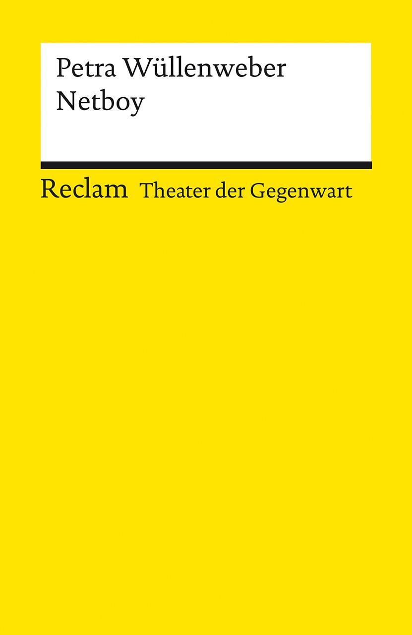 Cover: 9783150144015 | Netboy | [Theater der Gegenwart] | Petra Wüllenweber | Taschenbuch