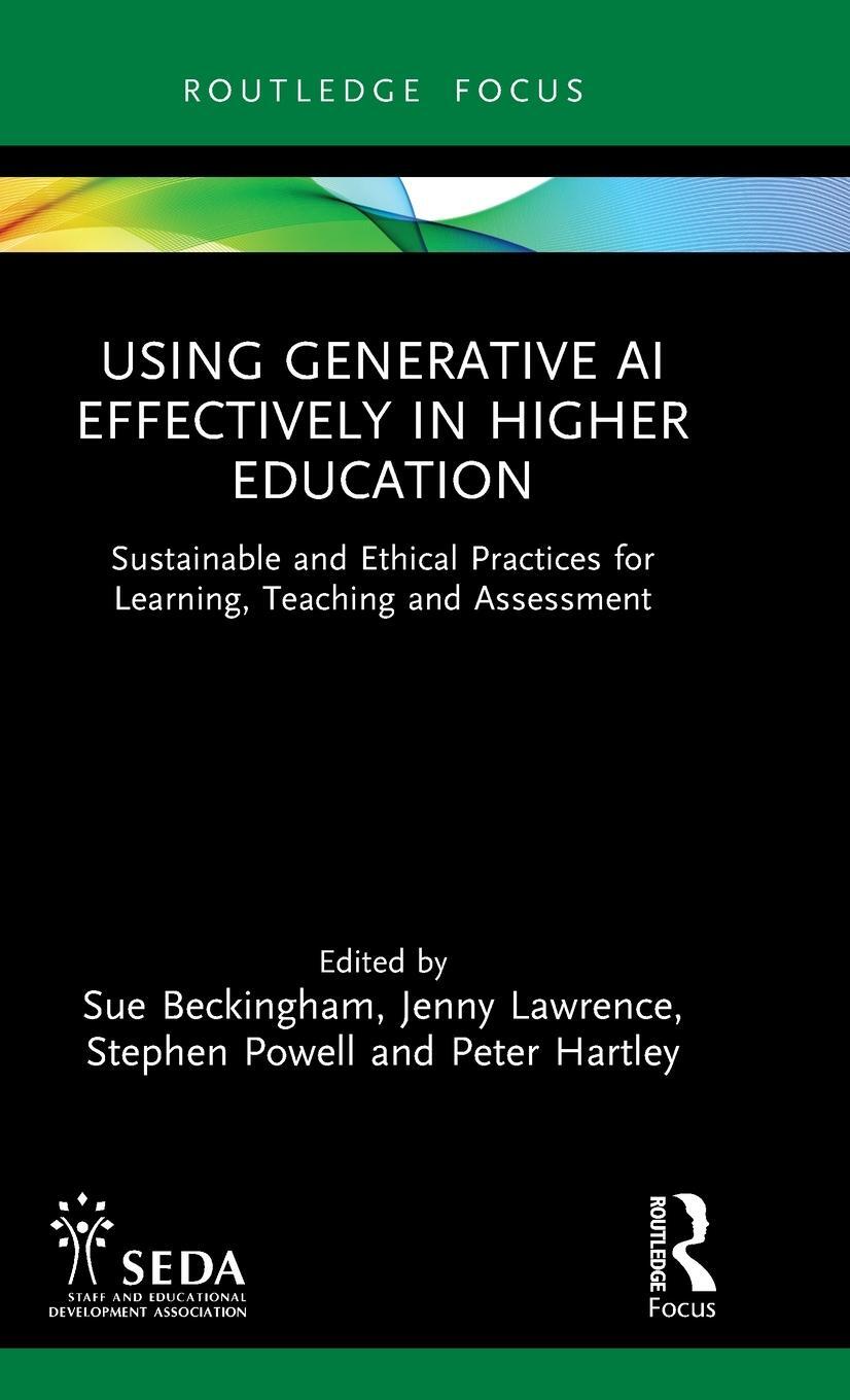 Cover: 9781032773988 | Using Generative AI Effectively in Higher Education | Stephen Powell