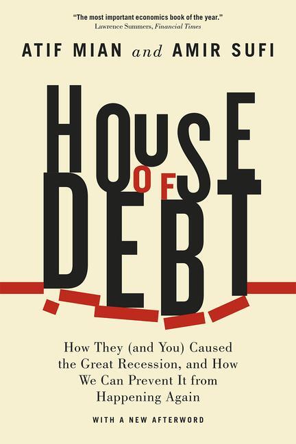 Cover: 9780226271651 | House of Debt - How They (and You) Caused the Great Recession, and...