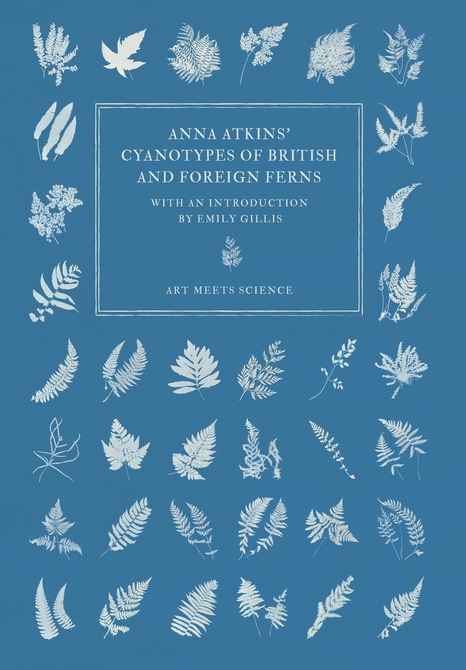 Cover: 9781528773379 | Anna Atkins' Cyanotypes of British and Foreign Ferns | Anna Atkins