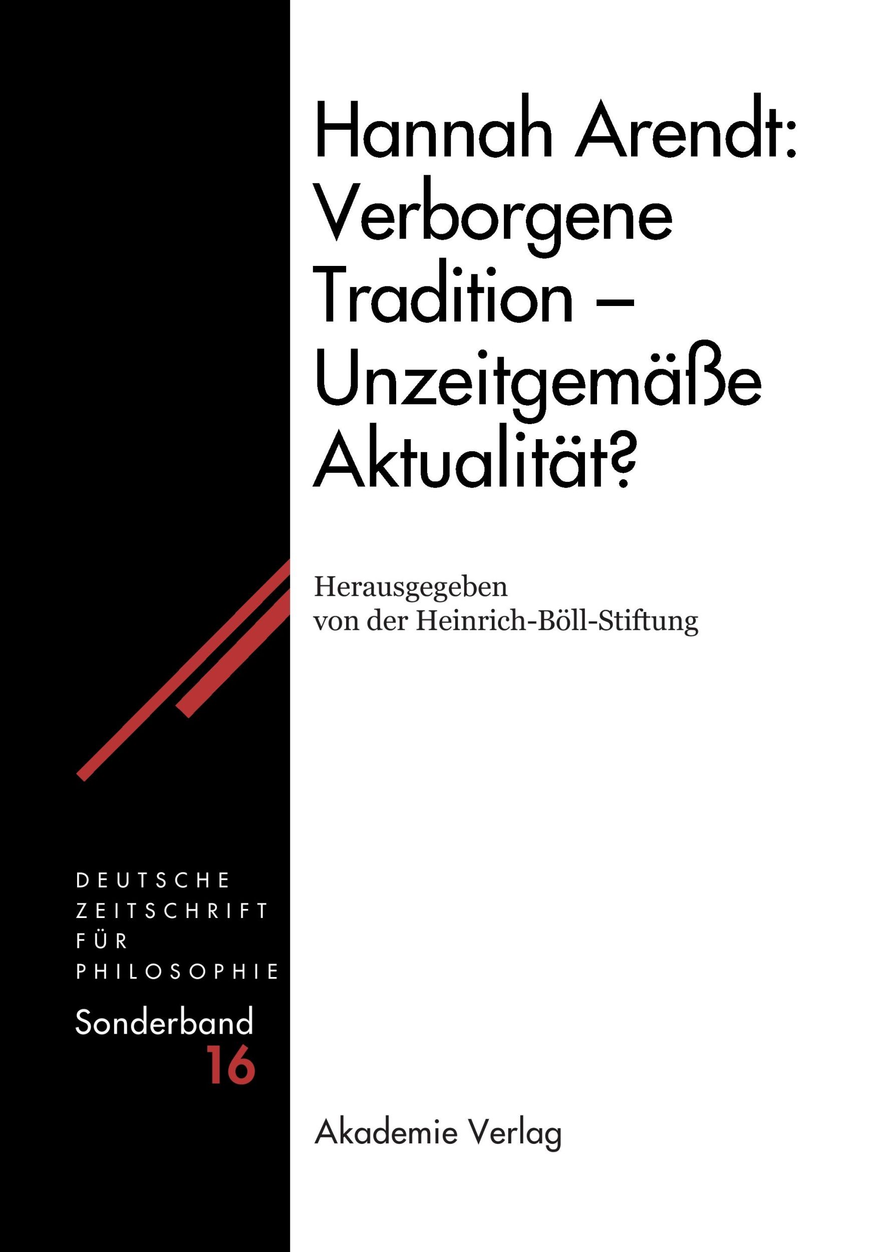 Cover: 9783050043890 | Hannah Arendt: Verborgene Tradition - Unzeitgemäße Aktualität? | Buch