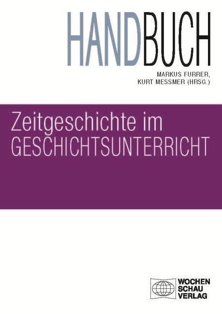 Cover: 9783899746228 | Handbuch Zeitgeschichte im Geschichtsunterricht | Taschenbuch | 560 S.