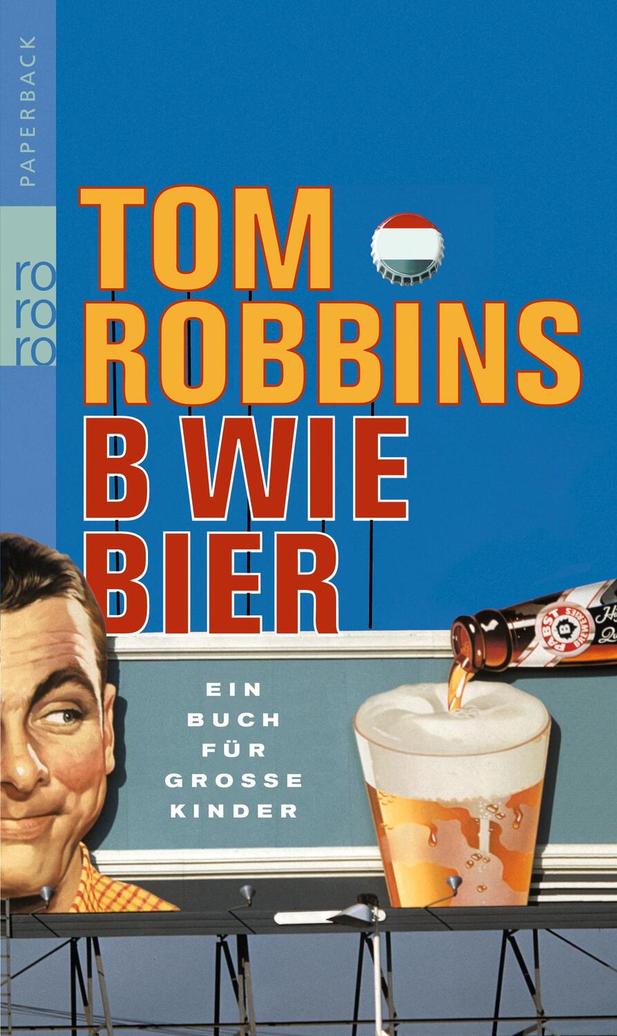 Cover: 9783499254246 | B wie Bier | Ein Buch für große Kinder | Tom Robbins | Taschenbuch