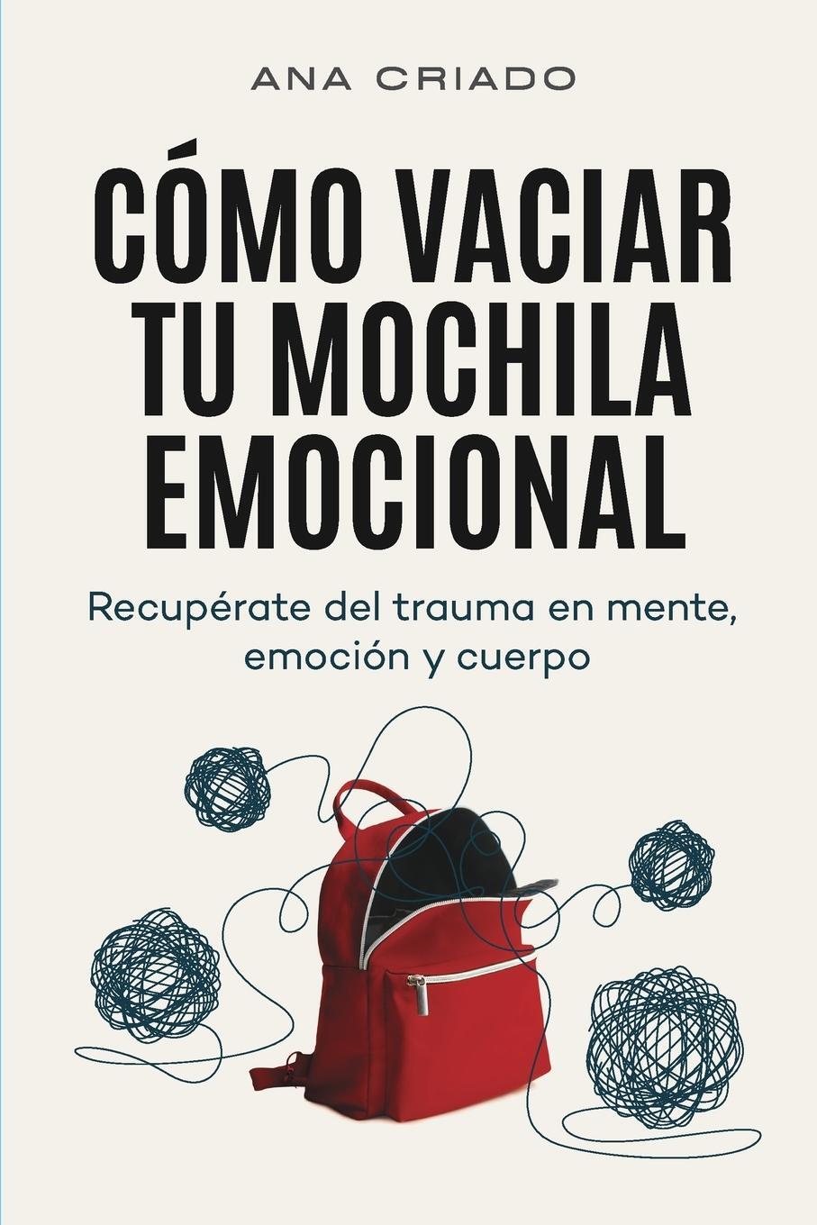 Cover: 9788409433957 | Cómo vaciar tu mochila emocional | Ana Criado | Taschenbuch | Spanisch