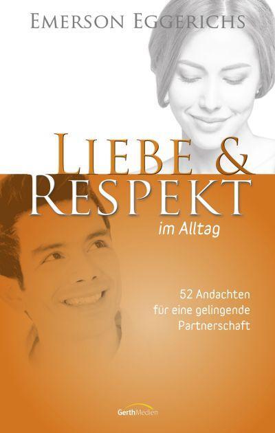 Cover: 9783957347282 | Liebe &amp; Respekt im Alltag | Emerson Eggerichs | Buch | 240 S. | 2021