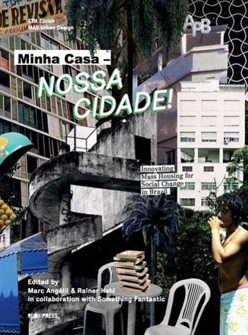 Cover: 9783944074092 | Minha CasaNossa Cidade! | Marc Angélil (u. a.) | MAS Urban Design