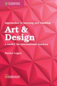 Cover: 9781108439848 | Approaches to Learning and Teaching Art &amp; Design | Rachel Logan | Buch