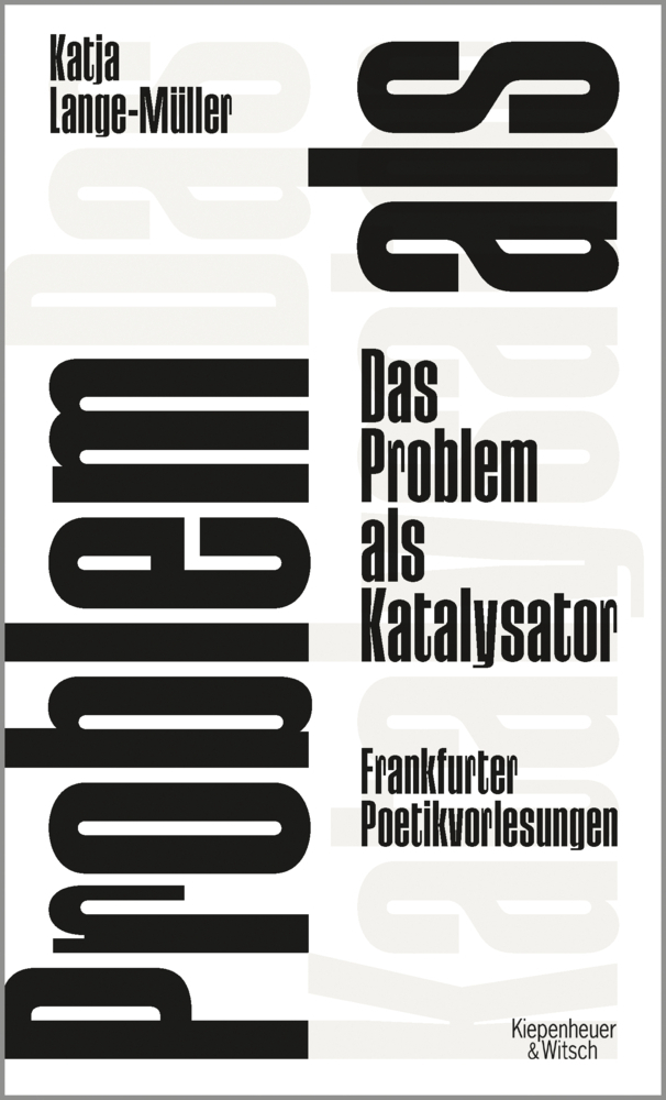 Cover: 9783462050905 | Das Problem als Katalysator | Frankfurter Poetikvorlesungen | Buch