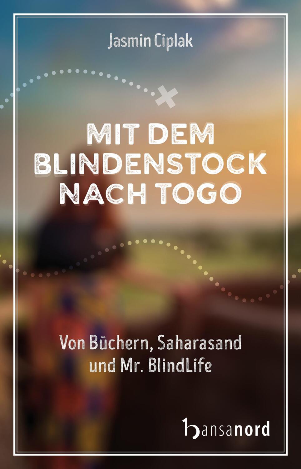 Cover: 9783947145751 | Mit dem Blindenstock nach Togo | Jasmin Ciplak | Taschenbuch | 256 S.