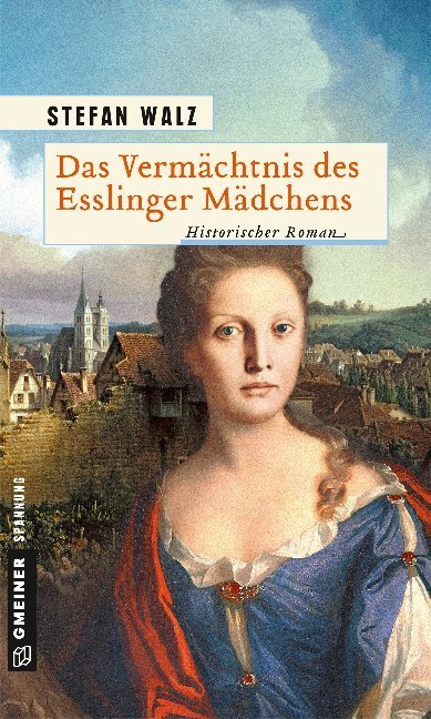 Cover: 9783839225325 | Das Vermächtnis des Esslinger Mädchens | Historischer Roman | Walz