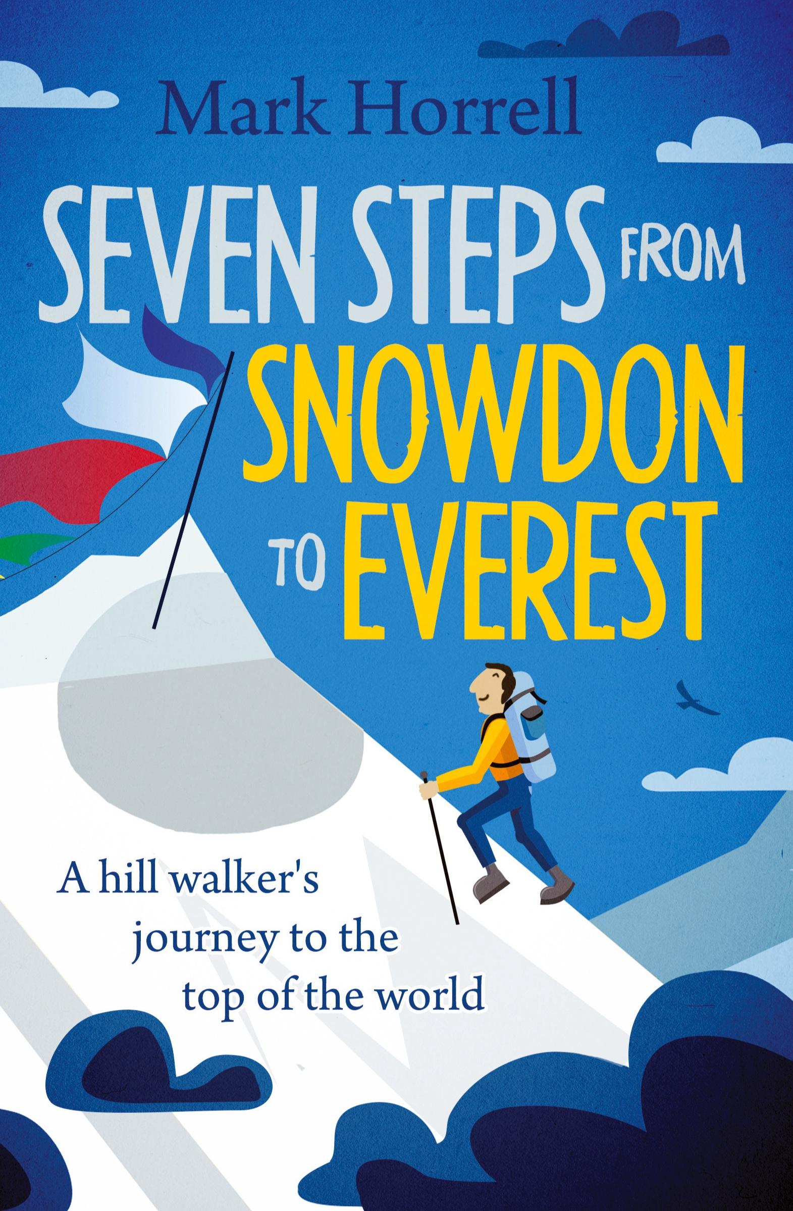 Cover: 9780993413025 | Seven Steps from Snowdon to Everest | Mark Horrell | Taschenbuch