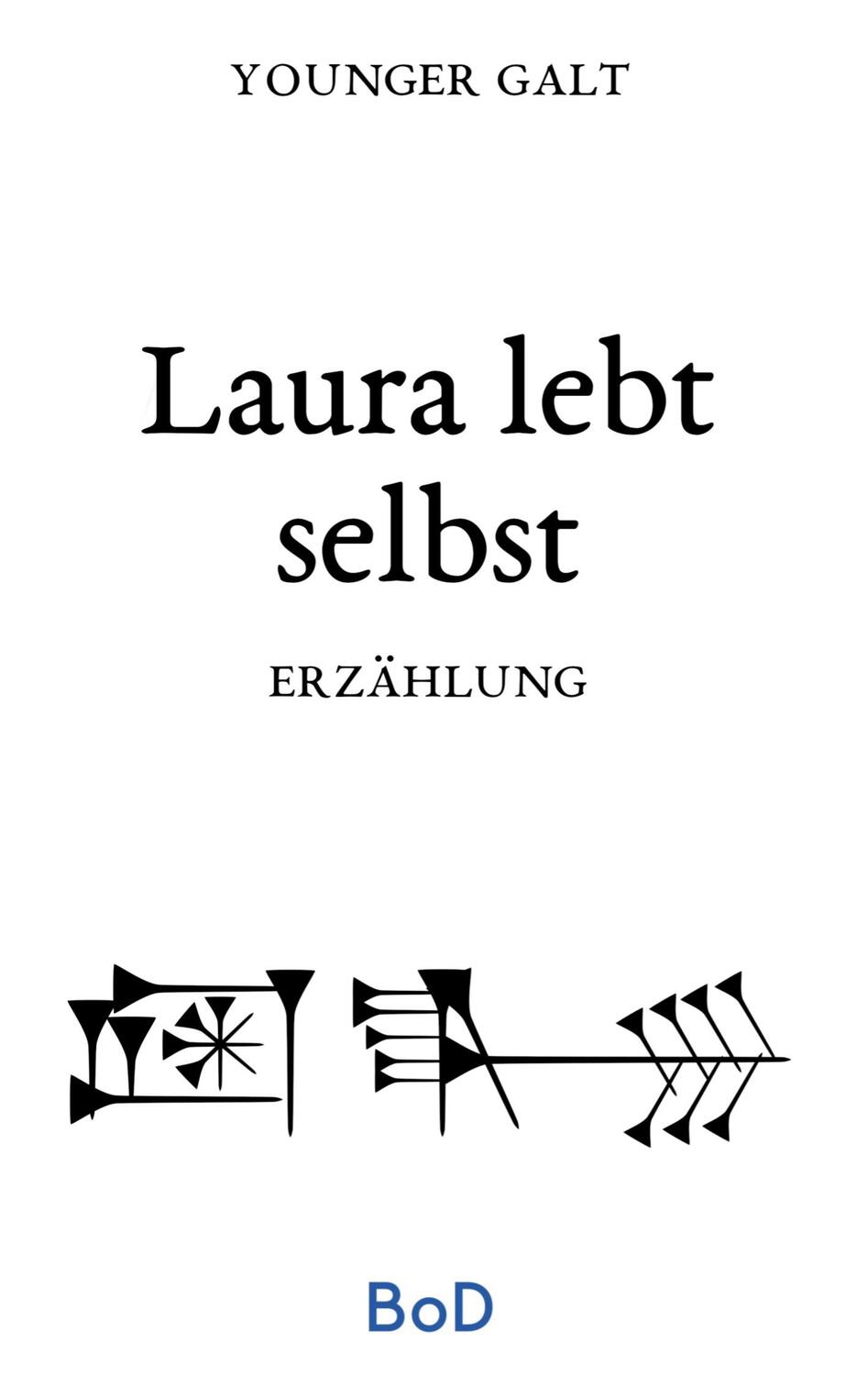 Cover: 9783753420325 | Laura lebt selbst | Erzählung | Younger Galt | Taschenbuch
