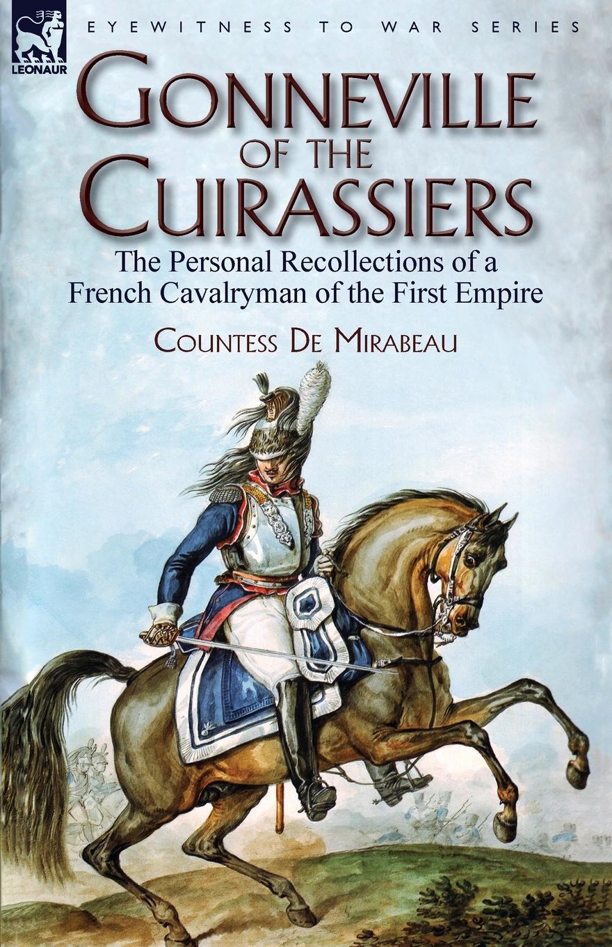 Cover: 9781782826934 | Gonneville of the Cuirassiers | Countess de Mirabeau | Taschenbuch